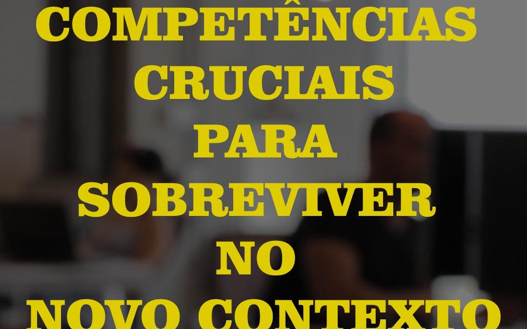 Curso-Competências cruciais para sobreviver no novo contexto