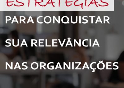 Curso-Estratégias para conquistar sua relevância nas organizações